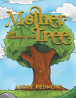Mother Tree - The Chosen One - Andre Redmond